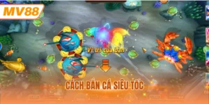 cách bắn cá siêu tốc